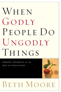When Godly People Do Ungodly Things - TRADEBOOK