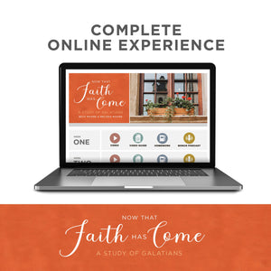Now That Faith Has Come: A Study of Galatians Bible Study - Complete Online Experience