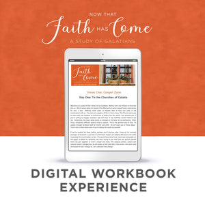 Now That Faith Has Come: A Study of Galatians - Digital Bible Study Book