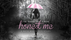 The Making of a More Honest Me - Bible Study Listening Guide