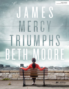 JAMES: MERCY TRIUMPHS - BIBLE STUDY BOOK