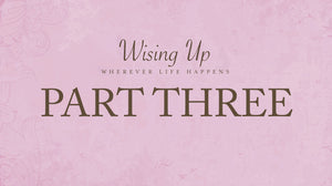 Wising Up Part 3 - Audio Sessions